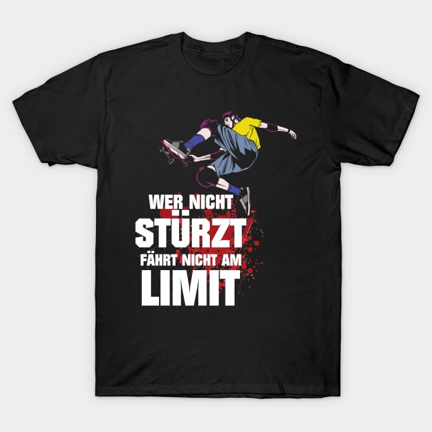 Skateboard Wer nicht stürzt fährt nicht am Limit Geschenk T-Shirt by UNKREATIVDESIGNS